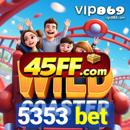 5353 bet